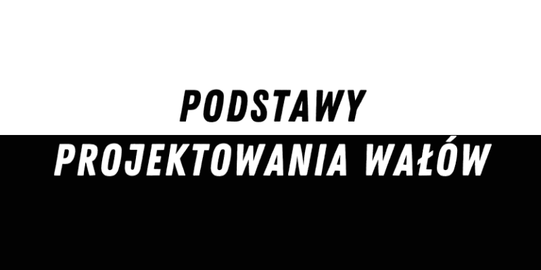 Napis : Projektowanie wałów